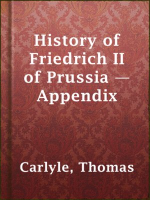 cover image of History of Friedrich II of Prussia — Appendix